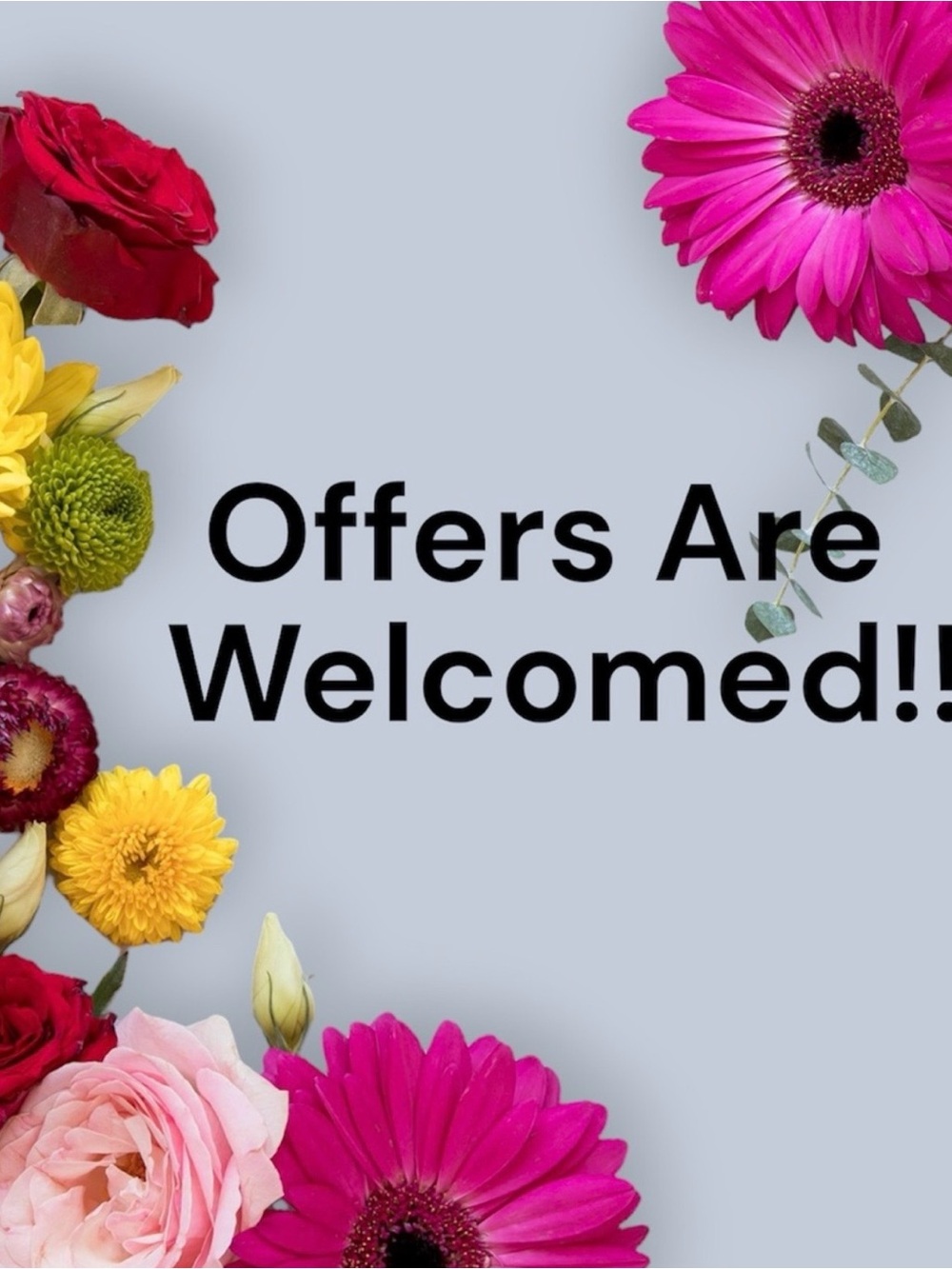 OFFERS WELCOME